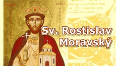 Dnes Církev slaví památku svatého knížete Rostislava Velkomoravského